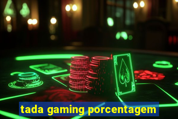 tada gaming porcentagem